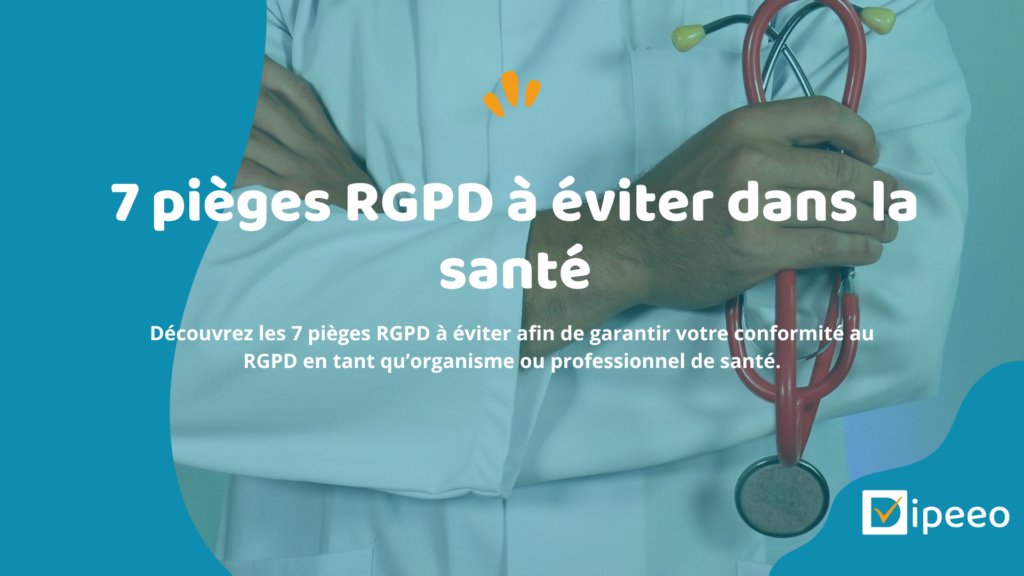 7 pièges RGPD à éviter dans la santé