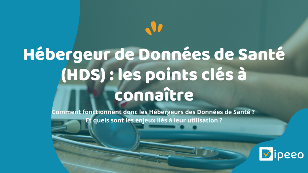 Hébergeur de Données de Santé (HDS) : les points clés à connaître